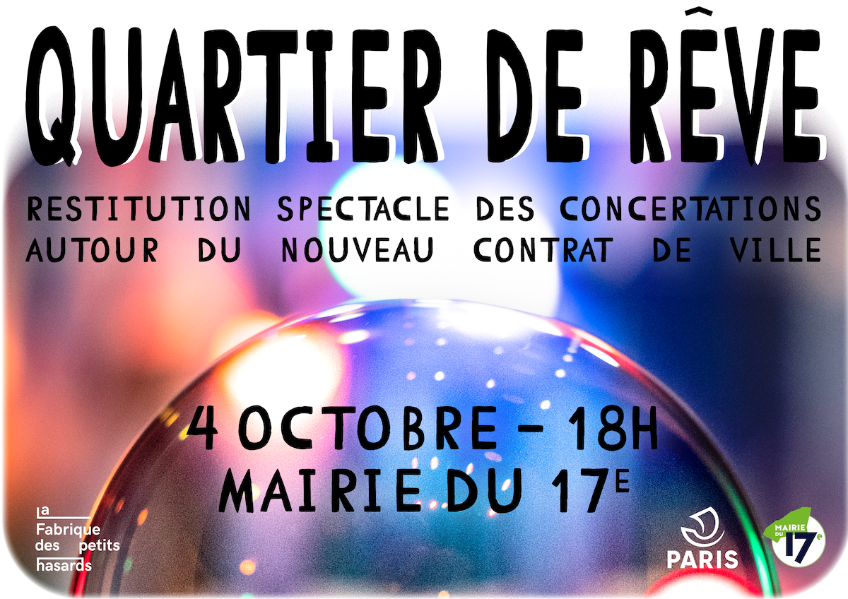 Représentation Quartier de Rêve le 4 octobre à la mairie du 17e